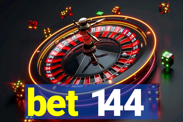 bet 144
